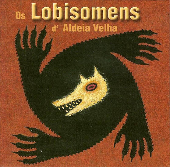 Os Lobisomens d'Aldeia Velha (PT) - os lobisomens d aldeia velha